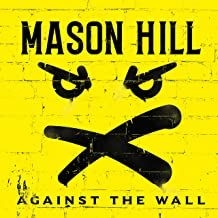 Mason Hill - Against The Wall ryhmässä CD @ Bengans Skivbutik AB (3918902)