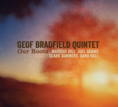 Geof -Quintet- Bradfield - Our Roots