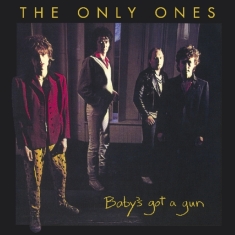 Only Ones - Baby's Got A Gun