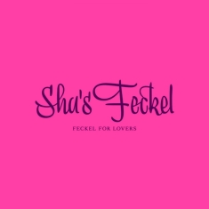 Sha's Feckel - Feckel For Lovers