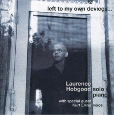 Laurence Hobgood - Left To My Own Devices