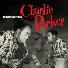 Charlie Parker - Immortal Charlie Parker