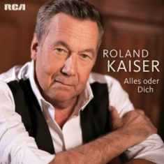 Kaiser Roland - Alles Oder Dich (Edition 2020)