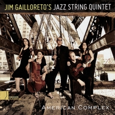 Jim -Jazz String Quintet- Gailloreto - American Complex