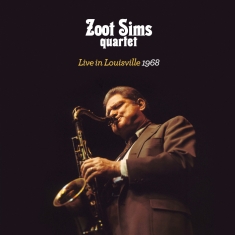 Zoot Sims Quartet - Live In Louisville 1968