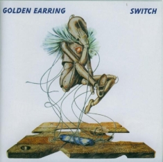 Golden Earring - Switch