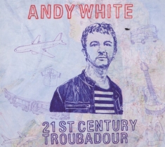 White Andy - 21st Century Troubadour