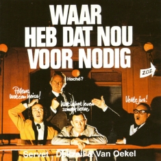 Dekzeil & Van Oe Servet - Waar Heb Dat Nou Voor Nod