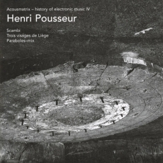 Henri Pousseur - Acousmatrix - History Of Electronic Music Iv