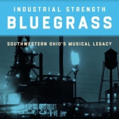 Various Artists - Industrial Strength Bluegrass - Sou