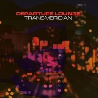 DEPARTURE LOUNGE - TRANSMERIDIAN