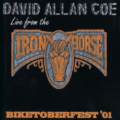 Coe David Allan - Biketoberfest 01 - Live From The Ir