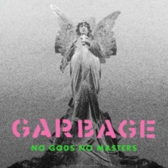 Garbage - No Gods No Masters