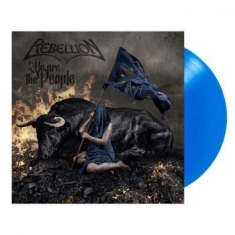 Rebellion - We Are The People (Blue Vinyl Lp)