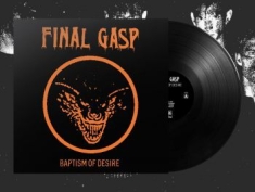 Final Gasp - Baptism Of Desire (Orange Cover