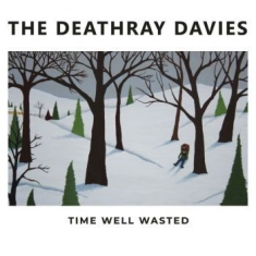 Deathray Davies - Time Well Wasted