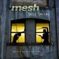 Mesh - Only Better ryhmässä CD @ Bengans Skivbutik AB (400355)