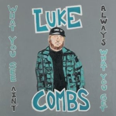 Combs Luke - What You See Ain't Always What You Get (Deluxe Edition)