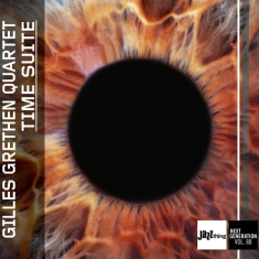 Gilles Grethen Quartet - Time Suite - Jazz Thing Next Generation Vol. 88