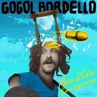 Gogol Bordello - Pura Vida Conspiracy