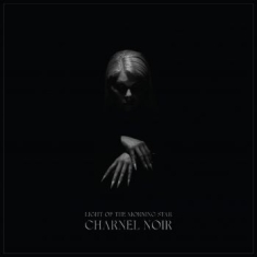 Light Of The Morning Star - Charnel Noir (Digipack)