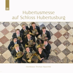 Thomas Hauschild - Hubertusmesse Auf Schloss Hubertusburg