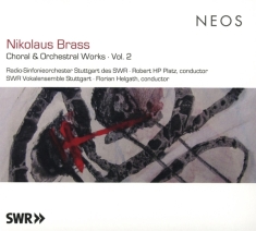 Nikolaus Brass - Choral & Orchestral Works Vol.2