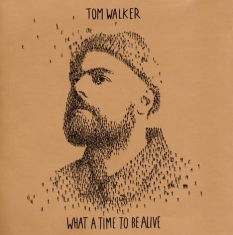 Walker Tom - What A Time To Be Alive (Deluxe Edition)