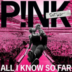 P!Nk - All I Know So Far: Setlist