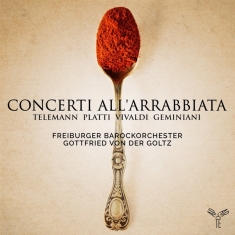 Freiburger Barockorchester / Gottfried Von Der Goltz - Concerti All'arrabbiata