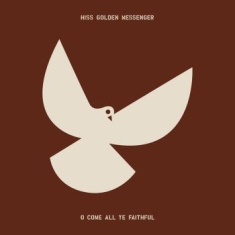 Hiss Golden Messenger - O Come All Ye Faithful (Splatter Vi