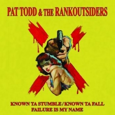 Pat Todd & The Rankoutsiders - Known Ta Stumble