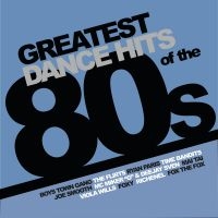 Blandade Artister - Greatest Dance Hits Of The 80'S