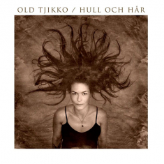 Old Tjikko - Hull Och Hår