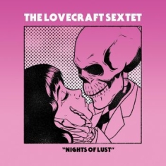 Lovecraft Sextet - Nights Of Lust