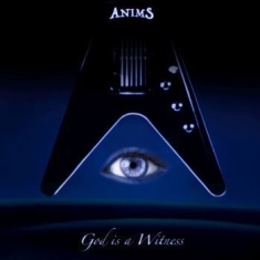 Anims - God Is A Witness