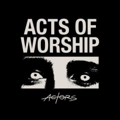 Actors - Acts Of Worship