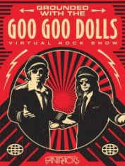 Goo Goo Dolls - Grounded With The Goo Goo Dolls