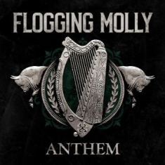 Flogging Molly - Anthem