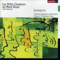 Petits Chanteurs Du Mont-Royal - Janequin: Elegiac & Picturesque Son