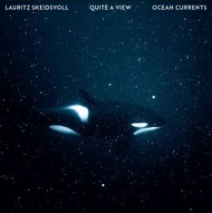 Skeidsvoll Lauritz / Quite A View - Ocean Currents