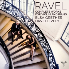 Elsa Grether - Ravel Complete Works For Violin And Piano