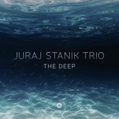 Juraj Stanik Trio - The Deep (Vinyl)