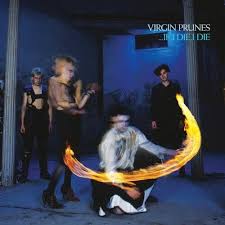 Virgin Prunes - ?If I Die, I Die