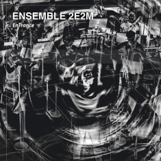 Ensemble 2e2m - Entrance