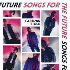 Laughing Stock - Songs For The Future