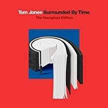 Tom Jones - Surrounded By Time -The Hourglass Editio