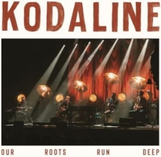 Kodaline - Our Roots Run Deep