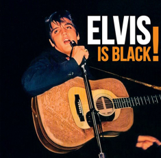 Presley Elvis - Is Black!