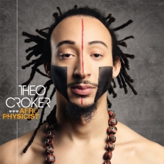 Theo Croker - Afrophysicist